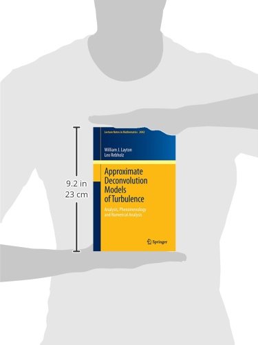 Approximate Deconvolution Models of Turbulence: Analysis, Phenomenology and Numerical Analysis: 2042 (Lecture Notes in Mathematics)