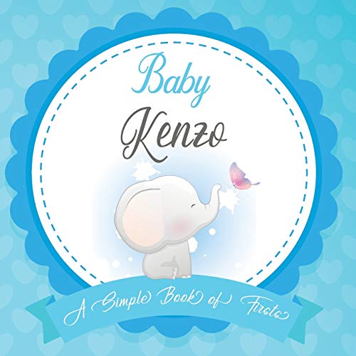 Baby Kenzo A Simple Book of Firsts: First Year Baby Book a Perfect Keepsake Gift for All Your Precious First Year Memories