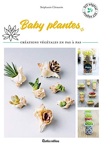 Baby plantes (DIY végétal) (French Edition)