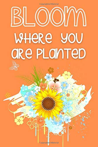 Bloom Where You Are Planted: A Journal Notebook (Coral)