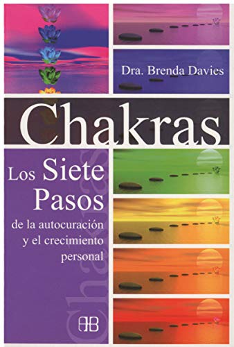 Chakras: Los siete pasos de la autocuración y el crecimiento personal