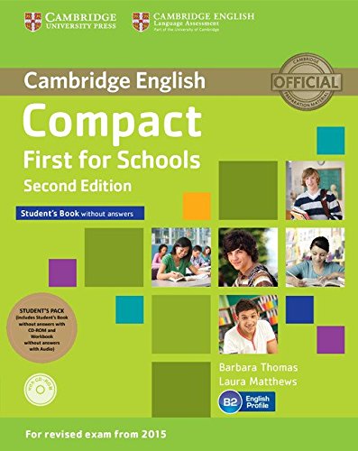 Compact First for Schools Student's Pack (Student's Book without Answers with CD-ROM, Workbook without Answers with Audio) Second Edition