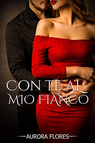 Con te al mio fianco (Italian Edition)