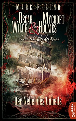 Der Nebel des Unheils: Oscar Wilde & Mycroft Holmes - 02 (Sonderermittler der Krone 2) (German Edition)