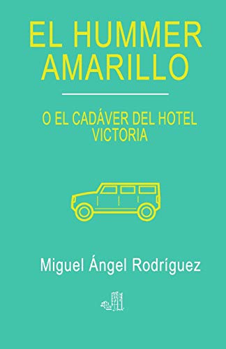 El hummer amarillo: El cadáver del hotel Victoria