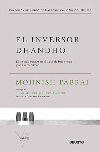 El inversor dhandho: El método basado en el valor de bajo riesgo y alta rentabilidad (Value School)