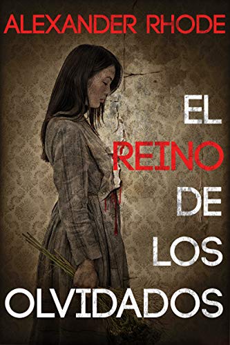 El reino de los olvidados: La novela que los amantes del thriller estaban esperando