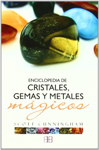 Enciclopedia de cristales, gemas y metales mágicos