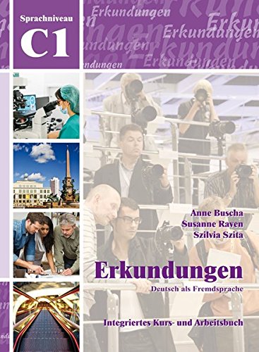 ERKUNDUNGEN DEUTSCH ALS FREMDSPRACHE C1 INTEGRIERTES KURS