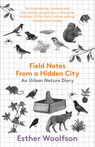 Field Notes From a Hidden City: An Urban Nature Diary