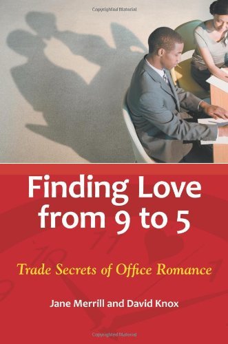 Finding Love from 9 to 5: Trade Secrets of Office Romance (English Edition)