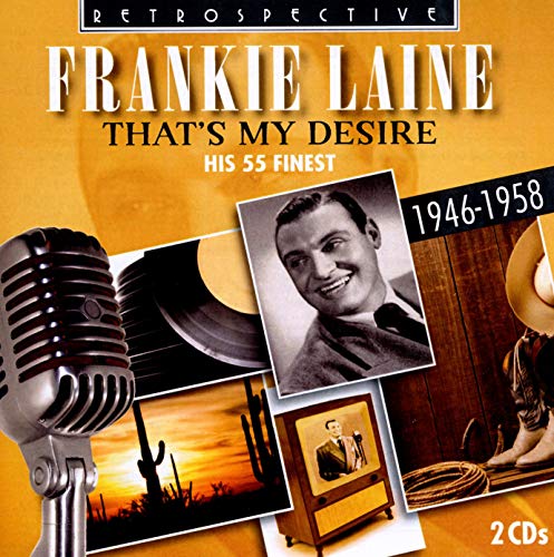 Frankie Laine : That's My Desire - His 55 Finest