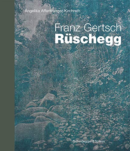 Franz Gertsch : Rüschegg: Landmarks of Swiss Art