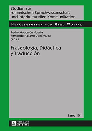 Fraseología, Didáctica y Traducción (Studien zur romanischen Sprachwissenschaft und interkulturellen Kommunikation nº 101)