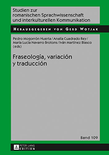 Fraseología, variación y traducción (Studien zur romanischen Sprachwissenschaft und interkulturellen Kommunikation nº 109)