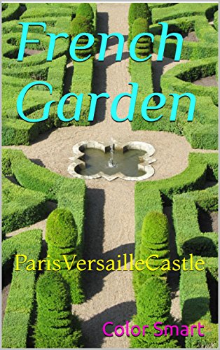 French Garden: Paris Versaille Castle (English Edition)