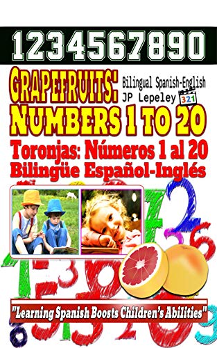 Grapefruits: Numbers 1 to 20. Bilingual Spanish-English: Toronjas: Números 1 al 20. Bilingüe Español-Inglés (English Edition)