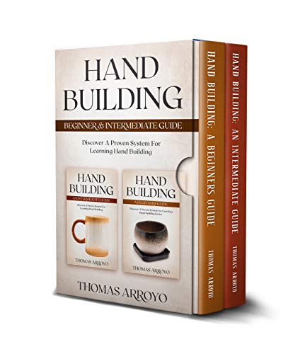 Hand Building Bundle Beginner & Intermediate Guide : Discover A Proven System For Learning Hand Building (English Edition)