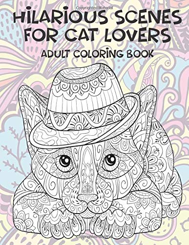 Hilarious Scenes for Cat Lovers - Adult Coloring Book