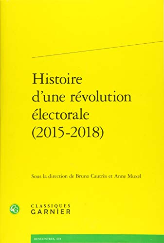 Histoire d'Une Revolution Electorale (2015-2018): 3 (Rencontres)