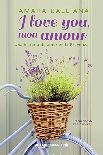 I love you, mon amour - Una historia de amor en la Provenza