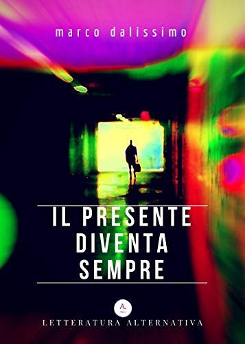 Il presente diventa sempre (Laboratorio Underground)