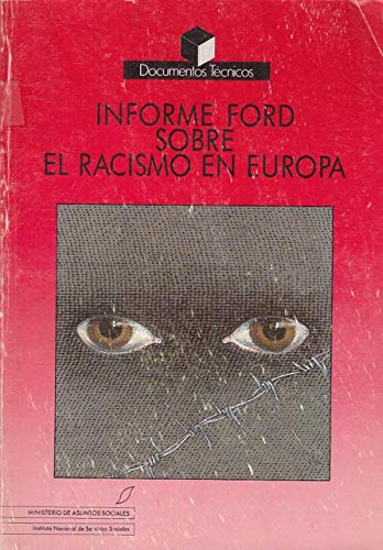 Informe Ford sobre el racismo en Europa: informe elaborado en nombre de la Comisión de Investigación del Racismo y la Xenofobia, sobre las ... de Investigación (Documentos técnicos)