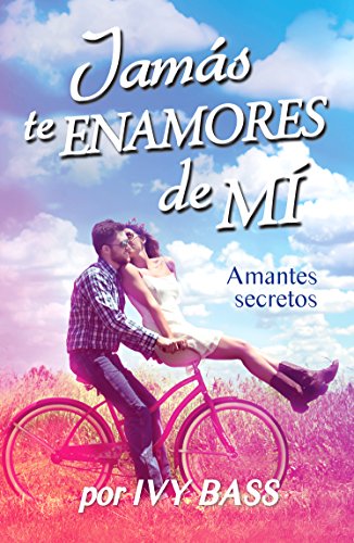 Jamás Te Enamores De Mí. Amantes Secretos