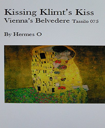 Kissing Klimt’s Kiss/ Paintings of Vienna's Belvedere (Tassilo 076) (English Edition)