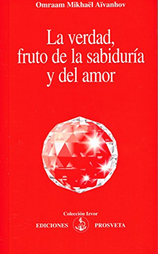 LA VERDAD, FRUTO DE LA SABIDURÍA Y DEL AMOR