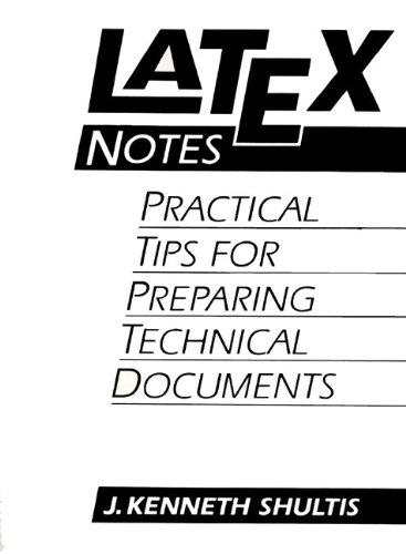 LATEX Notes: Practical Tips for Preparing Technical Documents (English Edition)