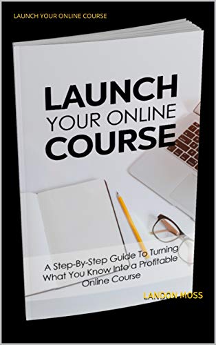 Launch Your Online Course (English Edition)