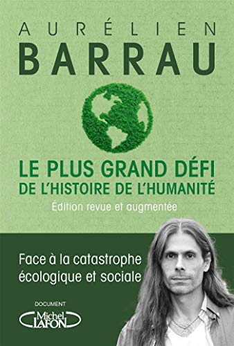 Le plus grand défi de l'histoire de l'humanité : Face à la catastrophe écologique et sociale