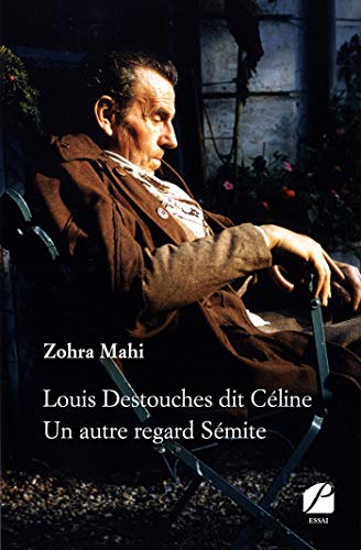 Louis Destouches dit Céline - Un autre regard Sémite (French Edition)