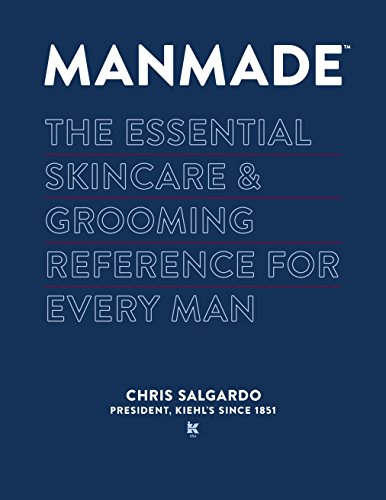 MANMADE: The Essential Skincare & Grooming Reference for Every Man (English Edition)