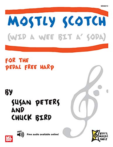 Mostly Scotch (Wid A Wee Bit A' Soda): for the Pedal Free Harp (English Edition)