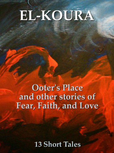 Ooter's Place and Other Stories of Fear, Faith, and Love (English Edition)