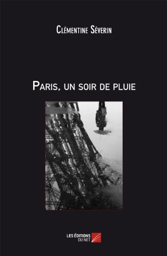 Paris, un soir de pluie (French Edition)