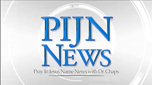 PIJN News with Dr. Chaps - news reports and newsmaker interviews from a Christian perspective.