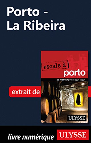 Porto - La Ribeira (French Edition)