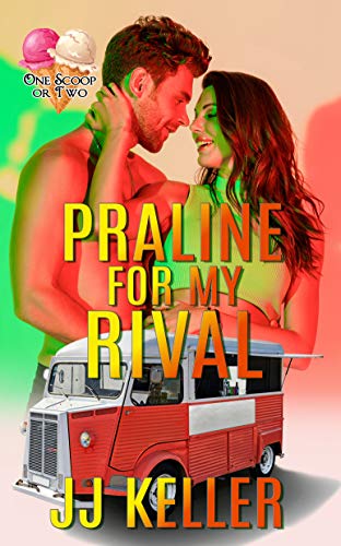 Praline For My Rival (One Scoop or Two) (English Edition)