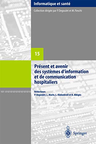 Présent et avenir des systèmes d'information et de communication hospitaliers (Informatique et Santé)