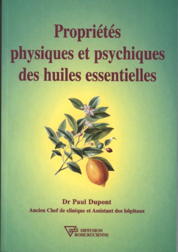 Proprietes physiques et psychiques des huiles essentielles (Universite rose-croix)