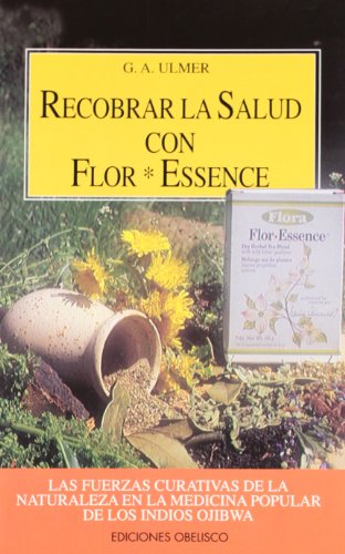 Recobrar la salud con flor*essence (SALUD Y VIDA NATURAL)