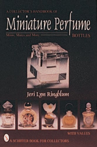 Ringblum, J: Collector's Handbook of Miniature Perfume: Minis, Mates and More (Schiffer Book for Collectors With Value Guide)