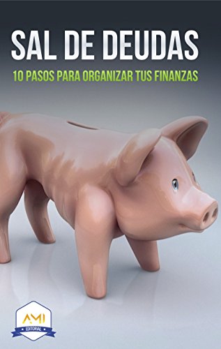 Sal De Deudas: 10 Pasos para Organizar tus Finanzas