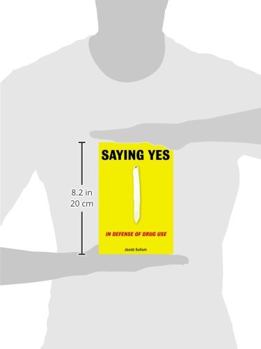 Saying Yes: In Defense of Drug Use