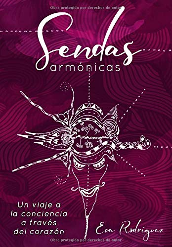 Sendas armónicas: Un viaje a la conciencia a través del corazón