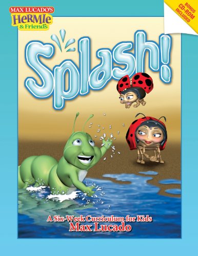 Splash!: A Kid's Curriculum Based on Max Lucado's Come Thirsty (Max Lucado's Hermie & Friends) (English Edition)