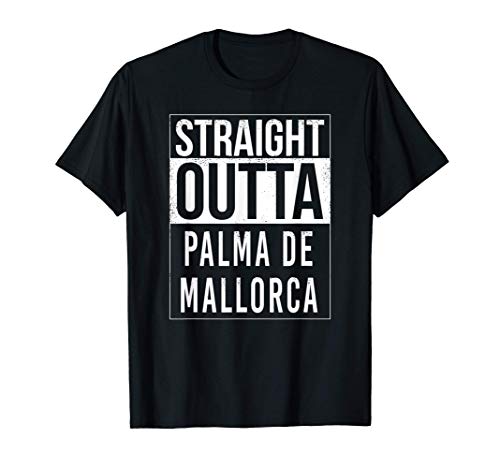 Straight outta Palma de Mallorca Directamente desde Camiseta